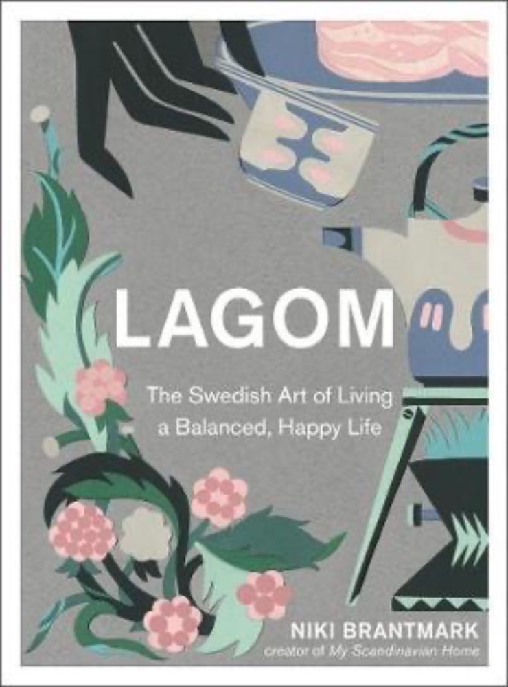 Lagom - Swedish Art of Living a Balanced