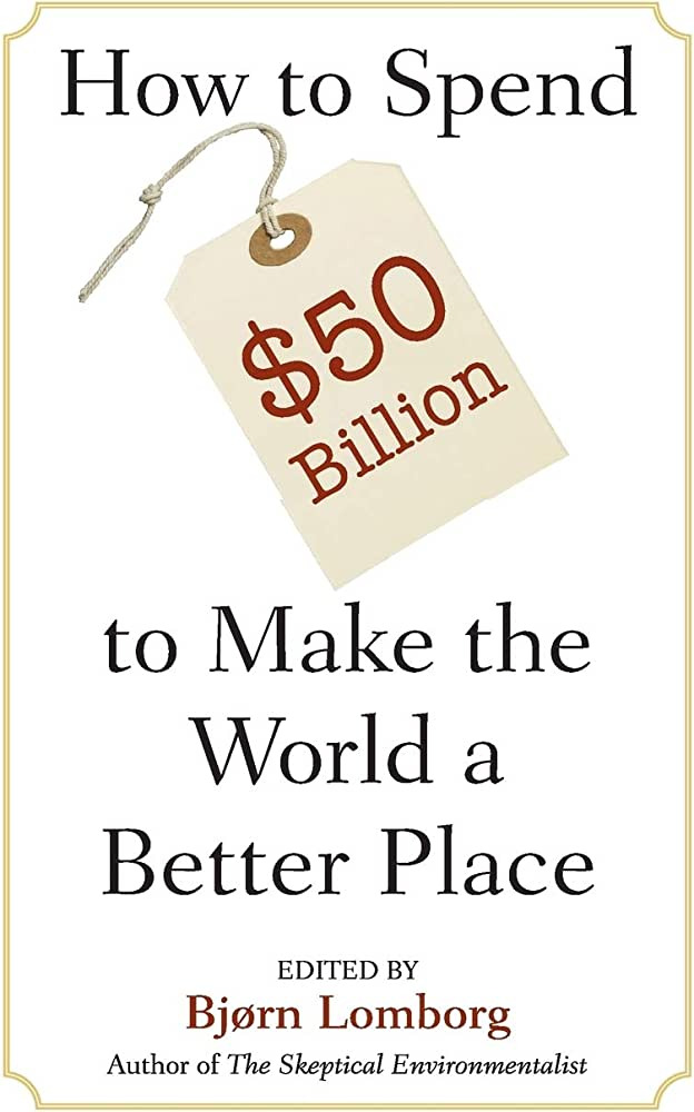 How to Spend $50 Billion to Make the World a Better Place