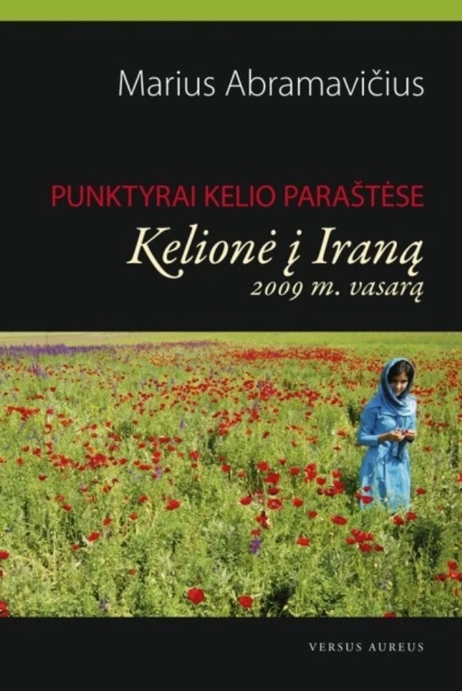 Punktyrai kelio paraštėse. Kelionė į Iraną 2009 m. vasarą