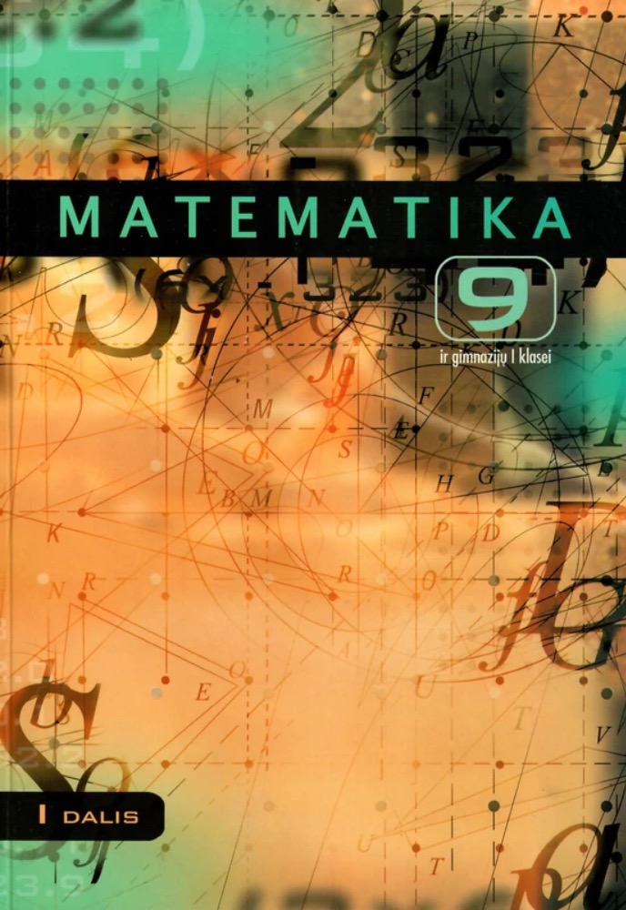 Matematika 9 klasei ir gimnazijų I klasei. I dalis