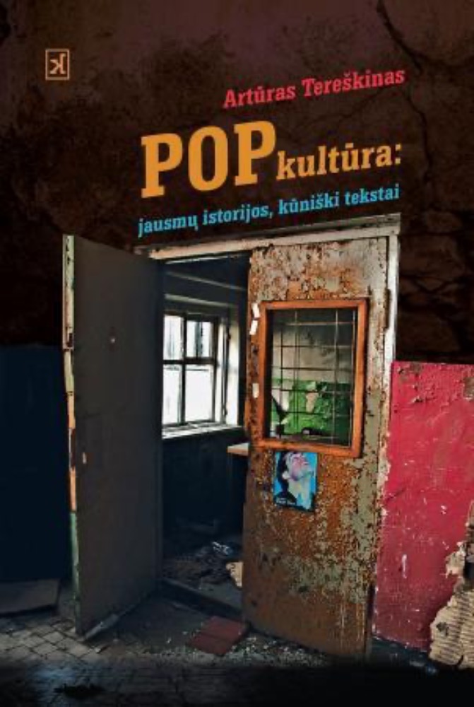Popkultūra: jausmų istorijos, kūniški tekstai