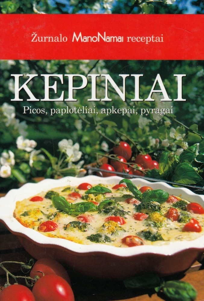 Kepiniai. Picos, paplotėliai, apkepai, pyragai