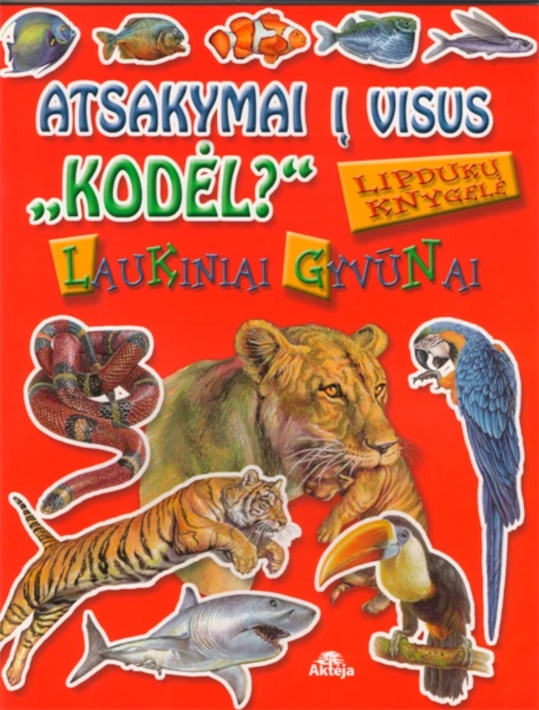 Atsakymai į visus „Kodėl?“. Laukiniai gyvūnai