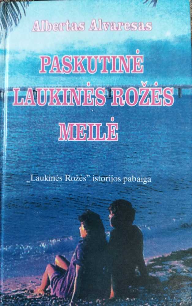 Paskutinė laukinės rožės meilė