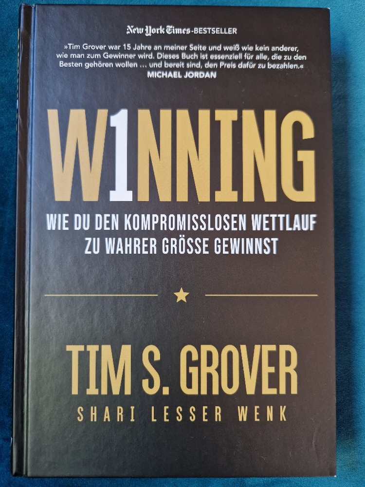 WINNING: Wie du den kompromisslosen Wettlauf zu wahrer Größe gewinnst