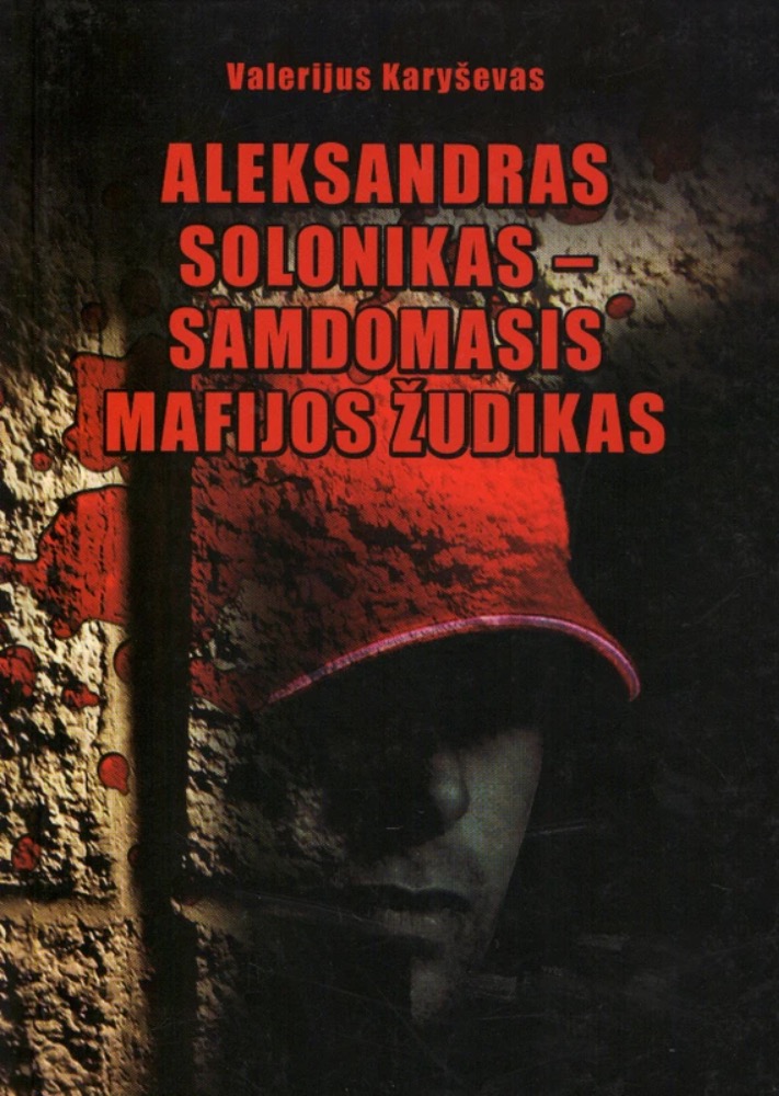 Aleksandras Solonikas - samdomasis mafijos žudikas 