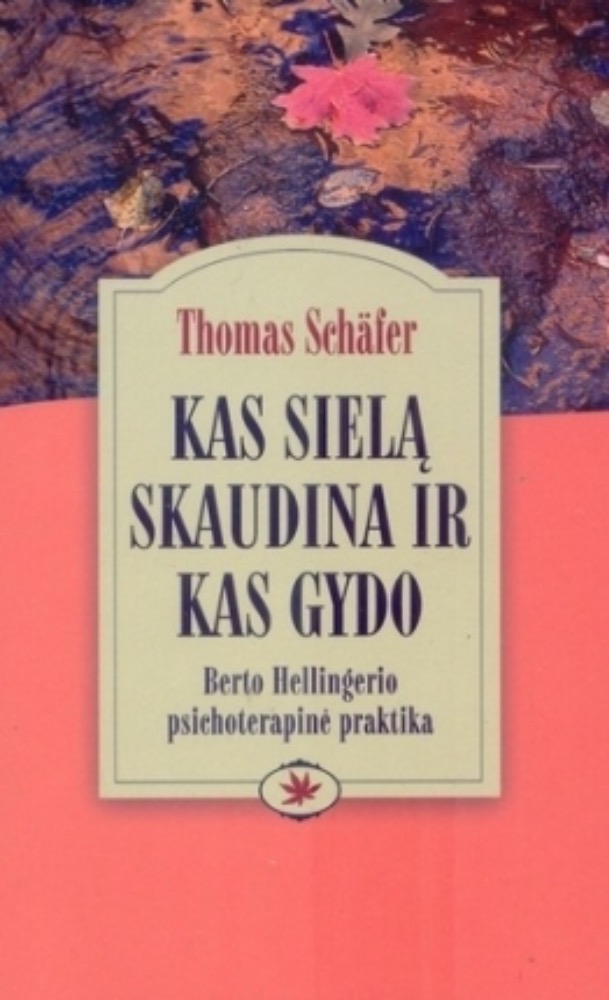 Kas sielą skaudina ir kas gydo