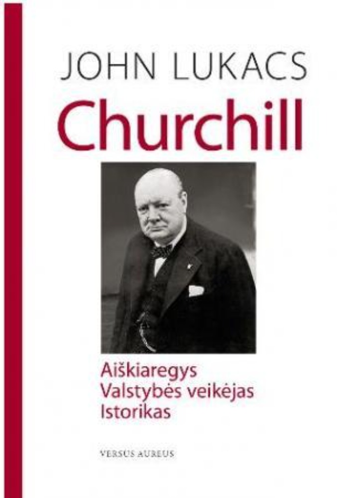 Churchill. Aiškiaregys. Valstybės veikėjas. Istorikas
