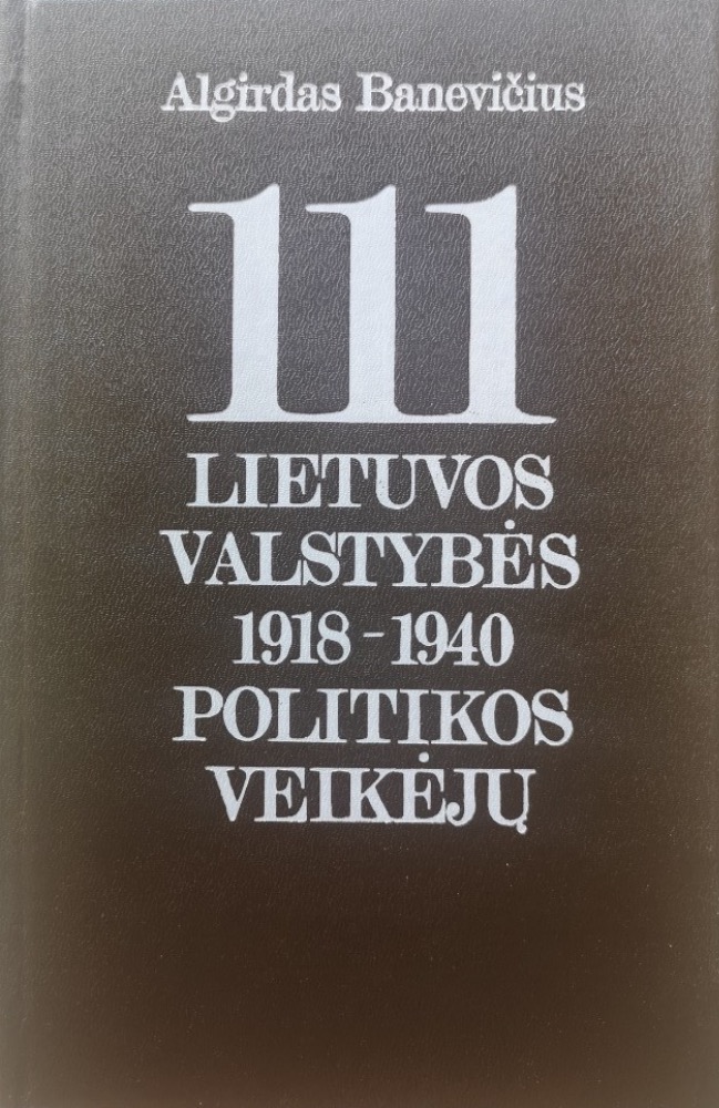 111 Lietuvos valstybės 1918–1940 politikos veikėjų