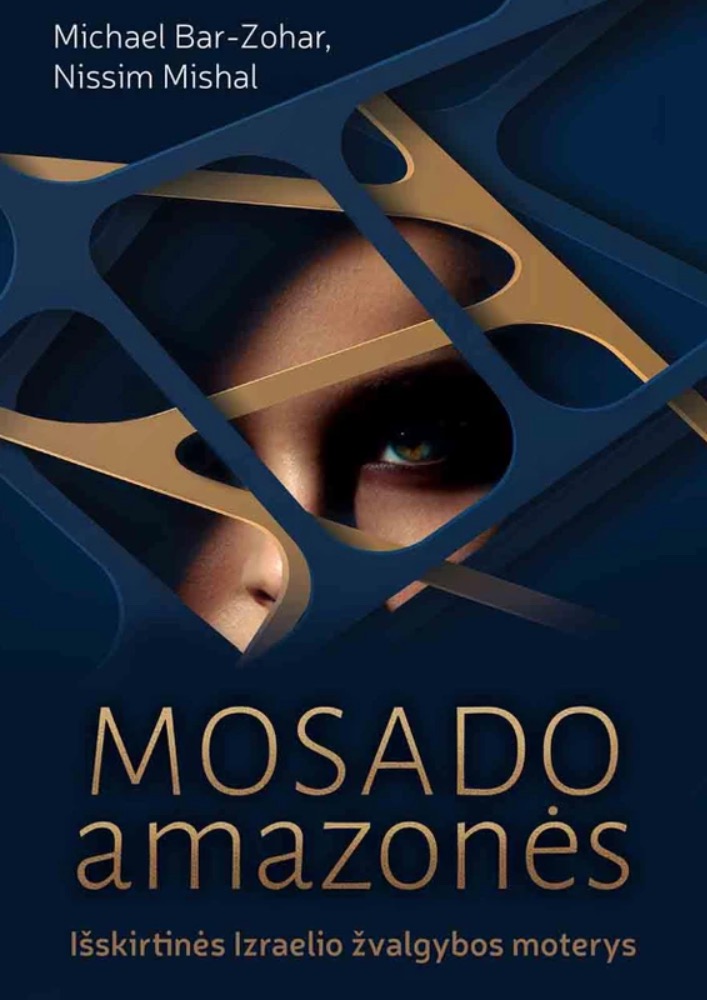 Mosado amazonės. Išskirtinės Izraelio žvalgybos moterys