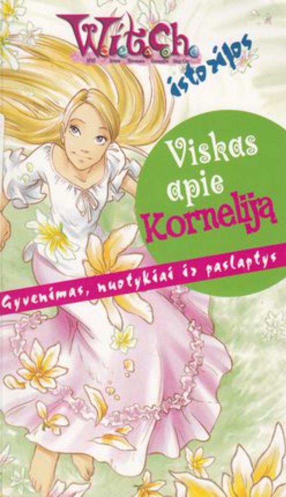 Viskas apie Korneliją. Gyvenimas, nuotykiai ir paslaptys