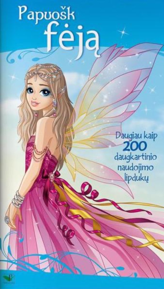 Papuošk fėją. Daugiau kaip 200 daugkartinio naudojimo lipdukų