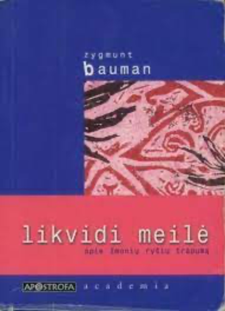 Likvidi meilė: apie žmonių ryšių trapumą