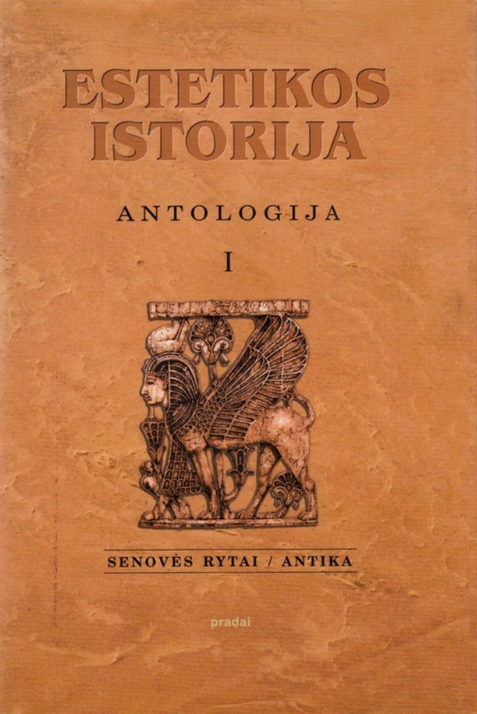 Estetikos istorija. Antologija I. Senovės Rytai / Antika