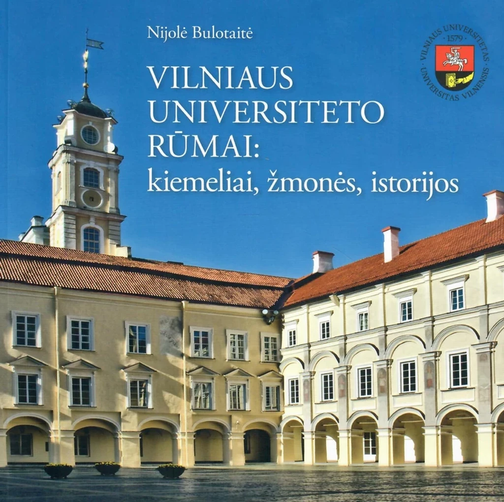 Vilniaus universiteto rūmai: kiemeliai, žmonės, istorijos