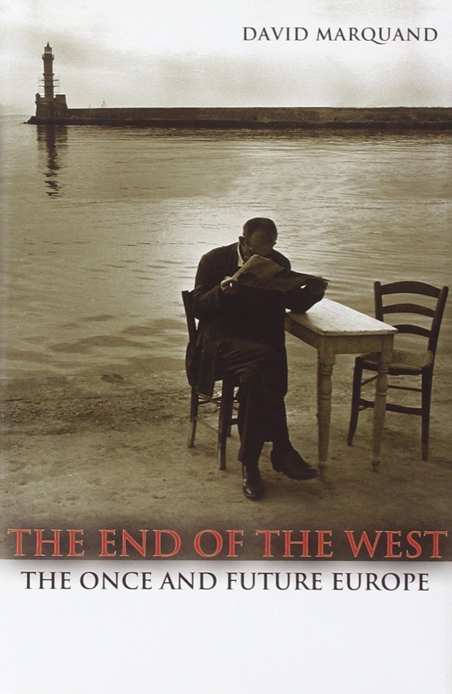 The End of the West: The Once and Future Europe