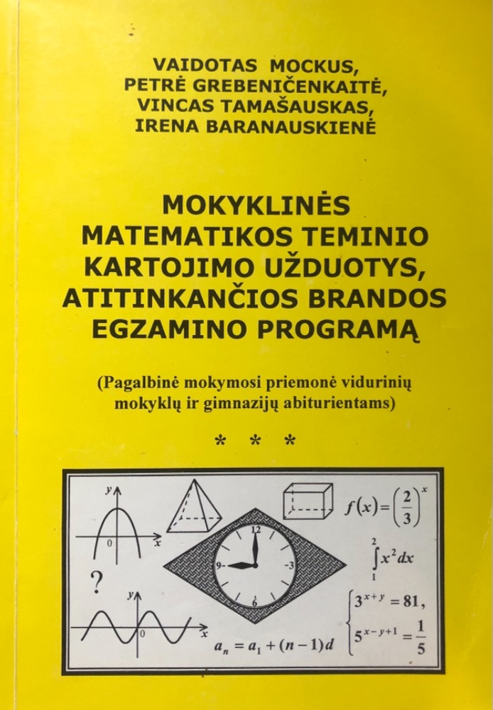 Mokyklinės matematikos teminio kartojimo užduotys, atitinkančios brandos egzamino programą