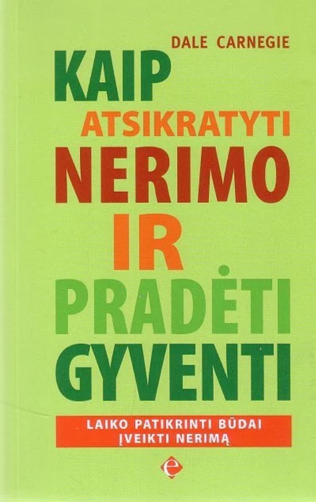 Kaip atsikratyti nerimo ir pradėti gyventi