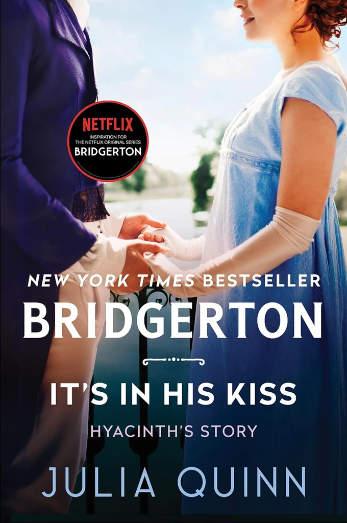 Bridgerton. It's in His Kiss: Hyancinth's Story