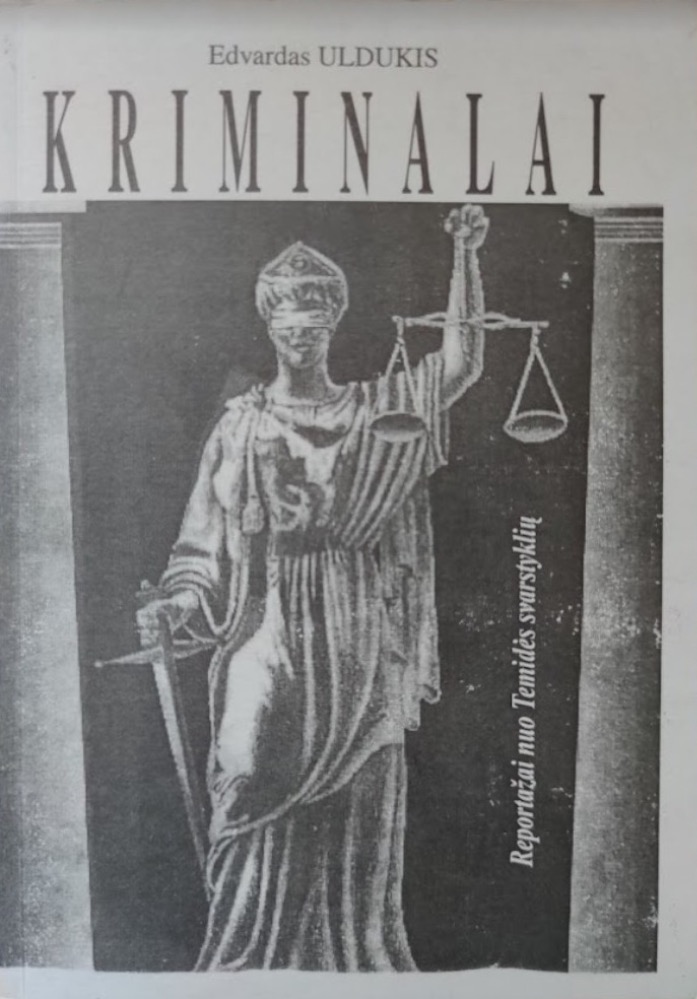 Kriminalai. Reportažai nuo Temidės svarstyklių