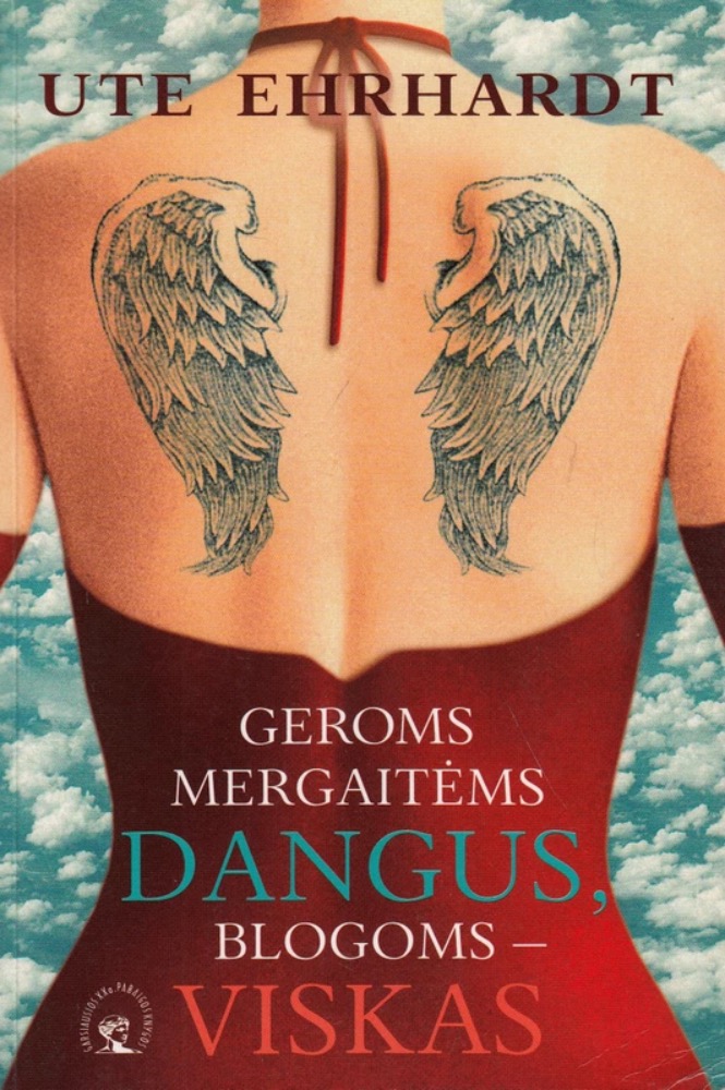 Geroms mergaitėms dangus, blogoms – viskas