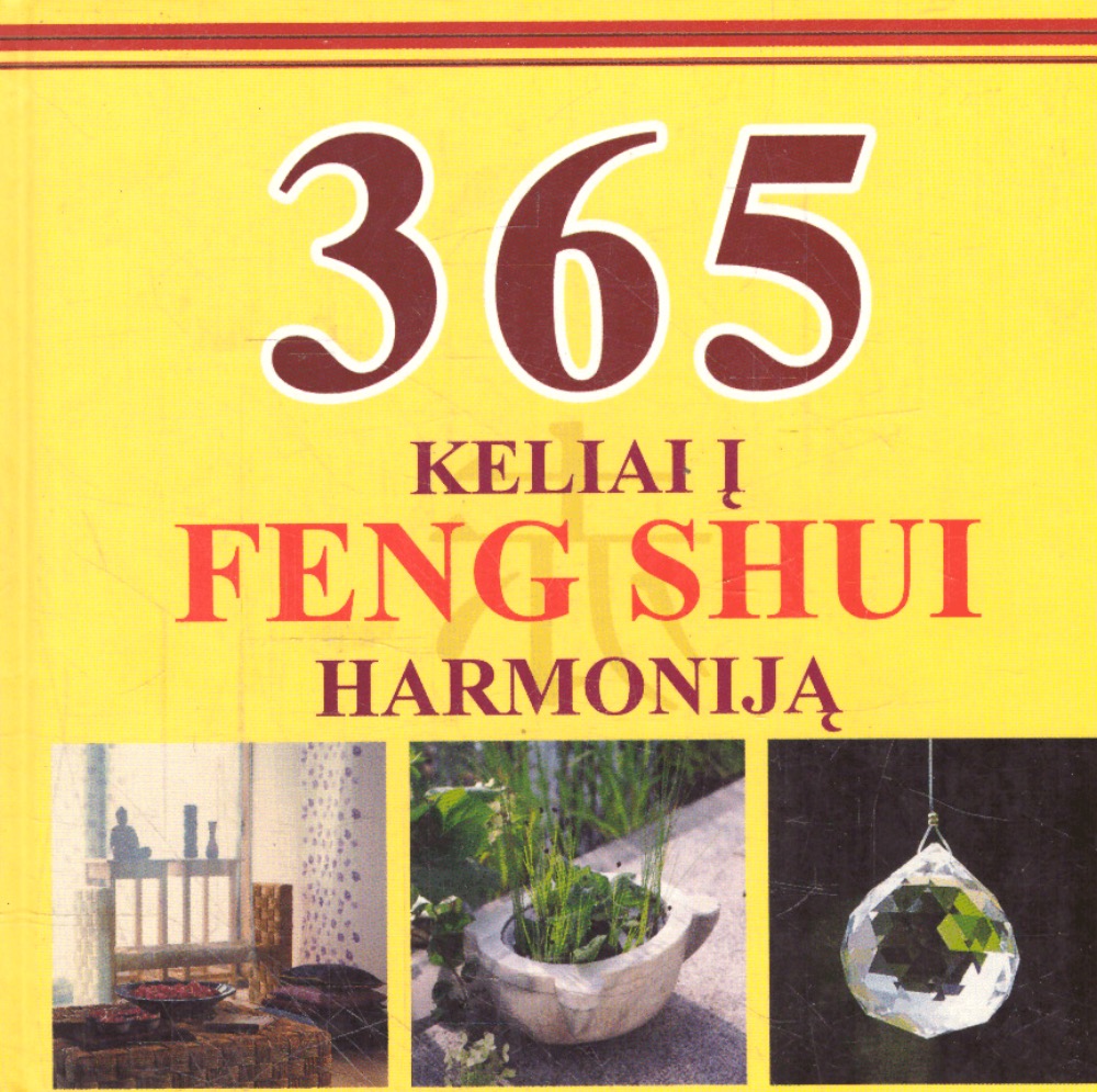 365 keliai į Feng Shui harmoniją