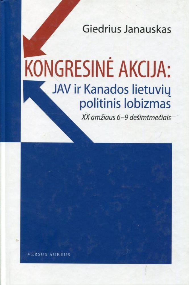 Kongresinė akcija: JAV ir Kanados lietuvių politinis lobizmas XX amžiaus 6–9 dešimtmečiais