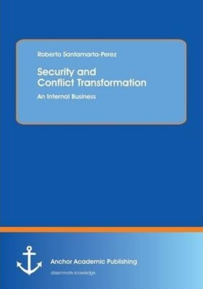 Security and Conflict Transformation: An Internal Business