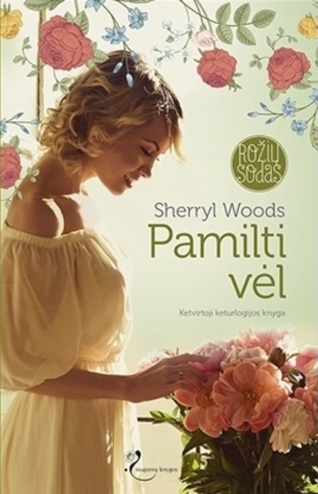 Pamilti vėl. Rožių sodas. 4 knyga