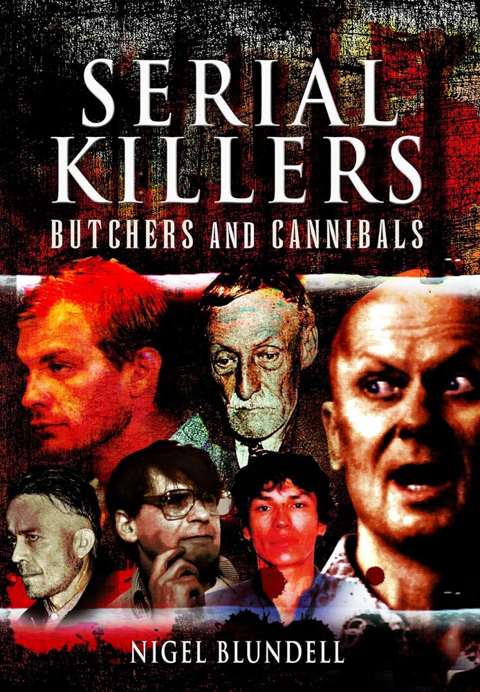 Serial Killers: Butchers and Cannibals
