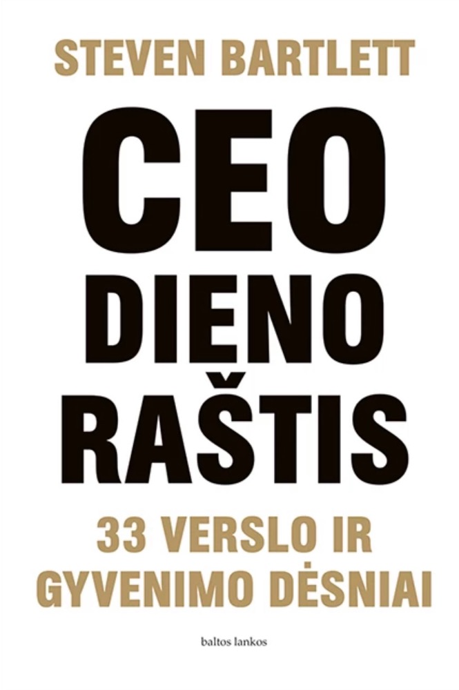 CEO dienoraštis. 33 verslo ir gyvenimo dėsniai