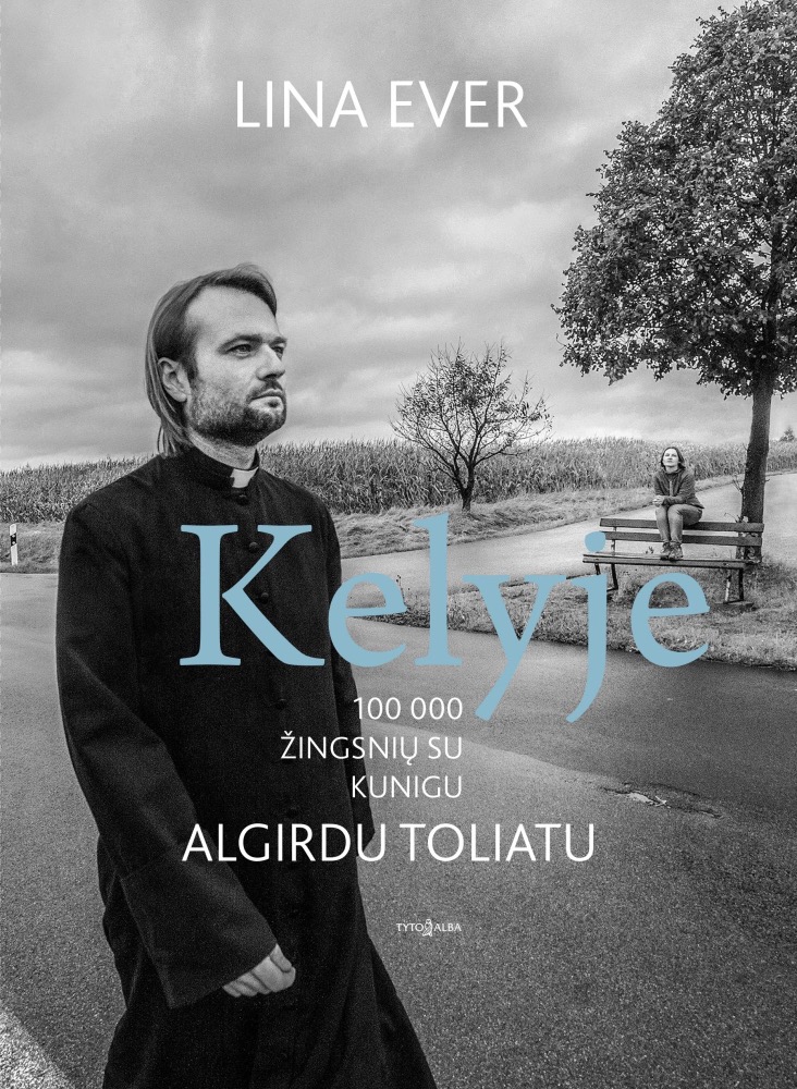 Kelyje. 100000 žingsnių su kunigu Algirdu Toliatu