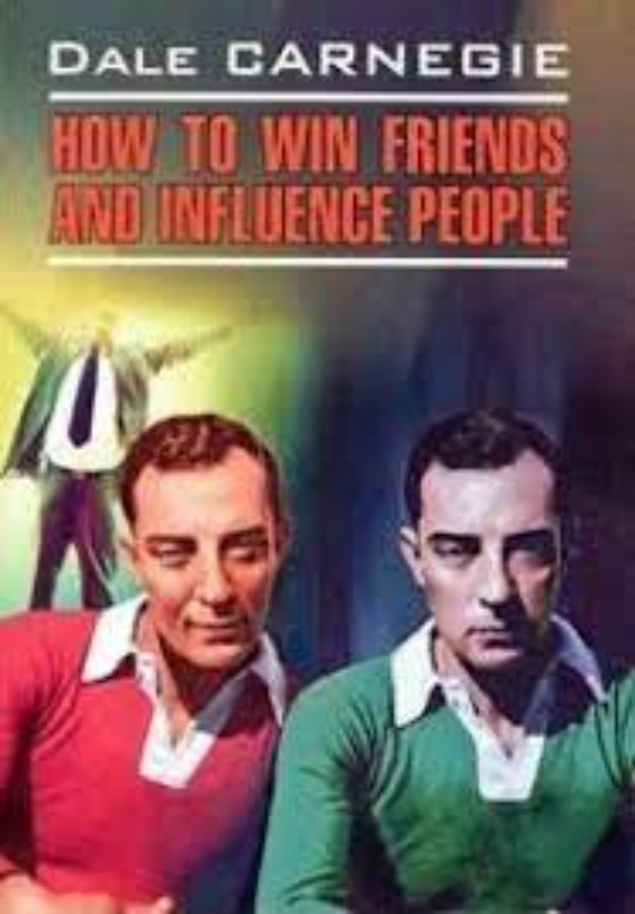 How To Win Friends and Influence People