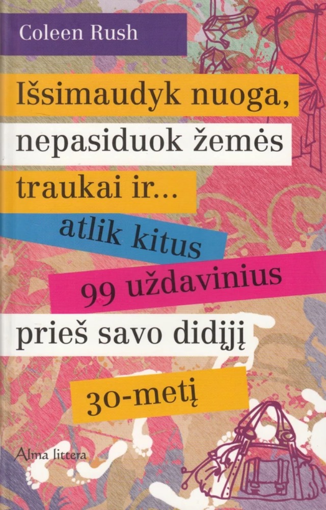 Išsimaudyk nuoga, nepasiduok žemės traukai ir... atlik kitus 99 uždavinius prieš savo didįjį 30-metį