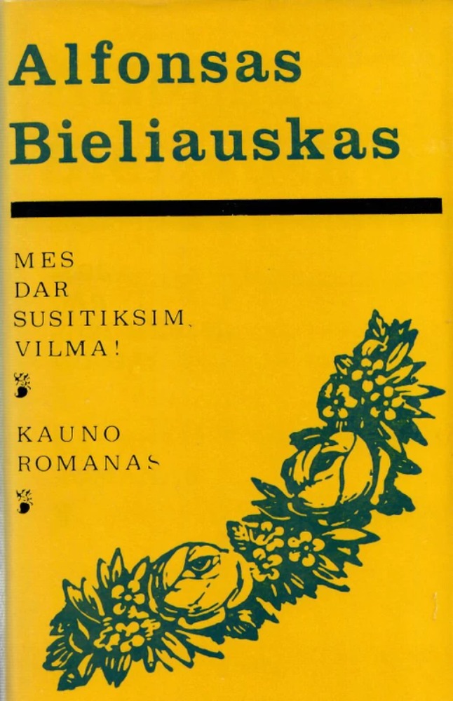  Mes dar susitiksim, Vilma! Kauno romanas