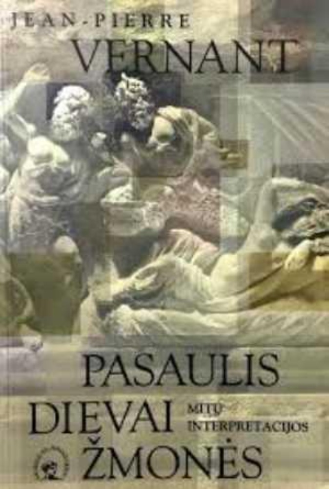 Pasaulis, dievai, žmonės. Mitų interpretacijos