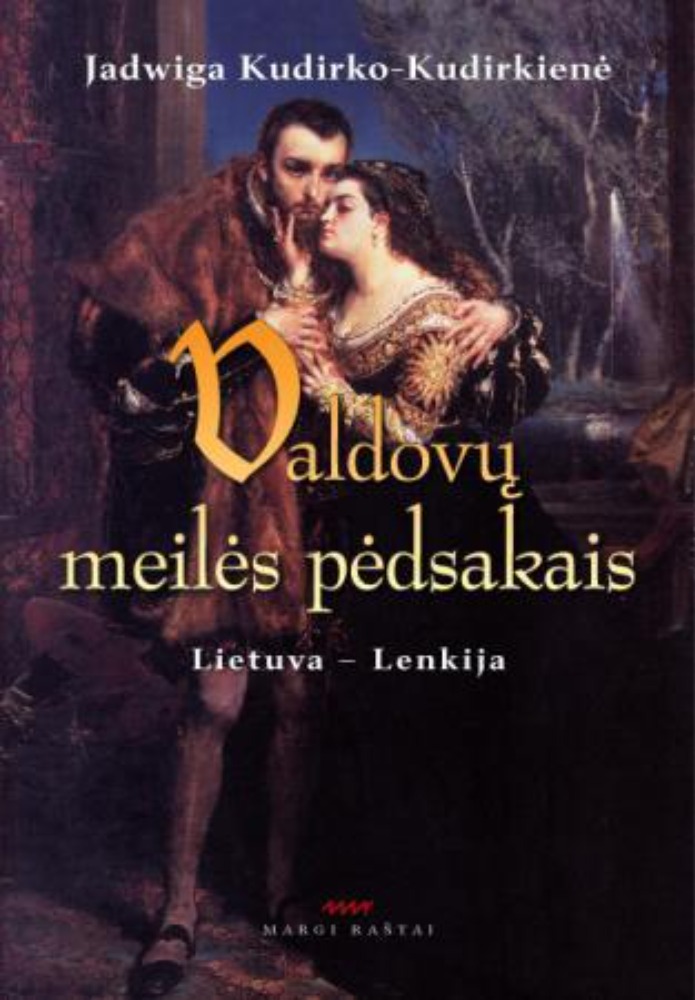 Valdovų meilės pėdsakais. Lietuva-Lenkija