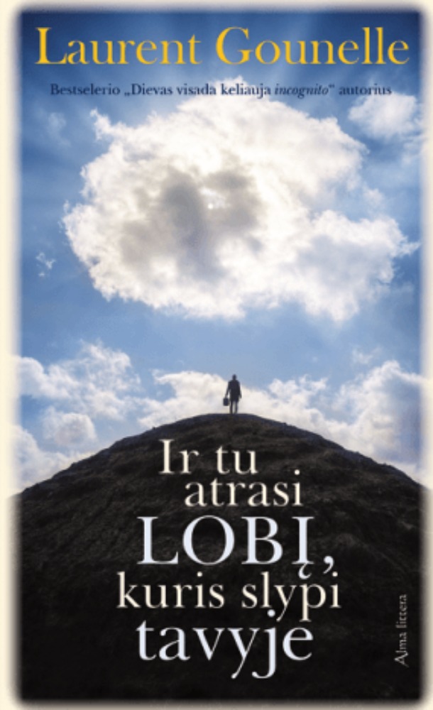 Ir tu atrasi lobį, kuris slypi tavyje