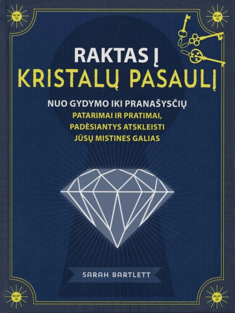 Raktas į kristalų pasaulį: nuo gydymo iki pranašysčių