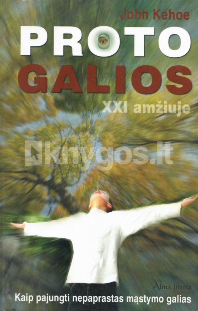 Proto galios XXI amžiuje: kaip pajungti nepaprastas mąstymo galias