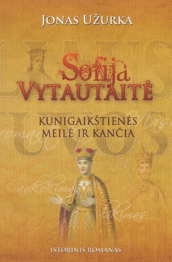 Sofija Vytautaitė: kunigaikštienės meilė ir kančia