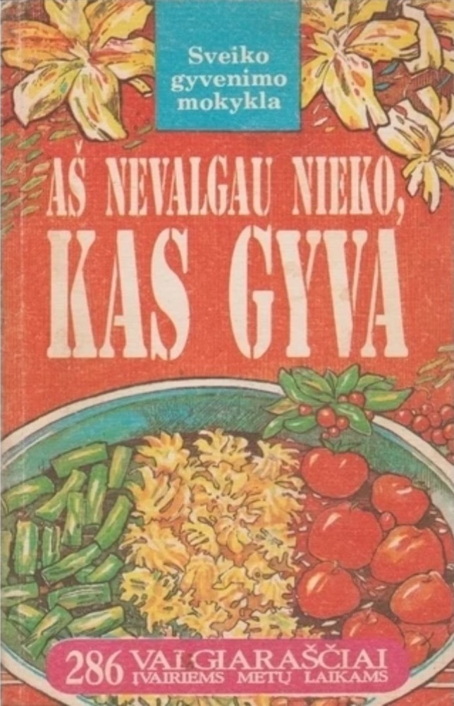 Aš nevalgau nieko, kas gyva