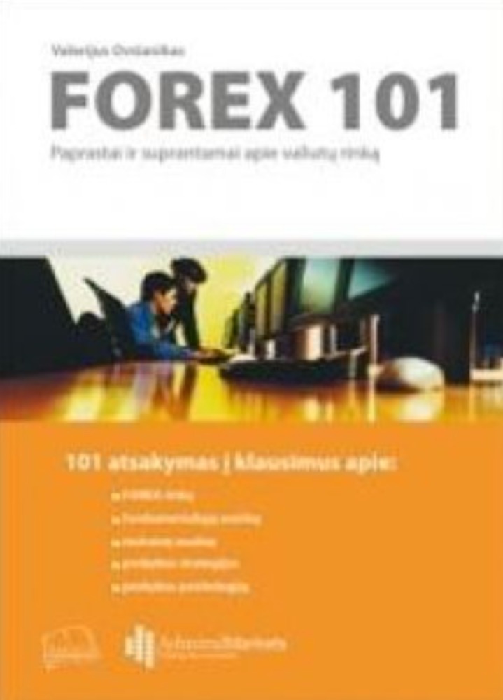 Forex 101. Paprastai ir suprantamai apie valiutų rinką