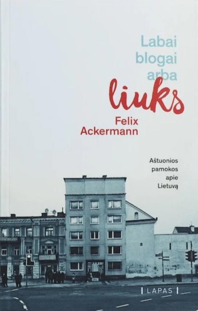 Labai blogai arba liuks. 8 pamokos apie Lietuvą