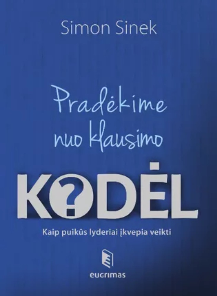 Pradėkime nuo klausimo KODĖL