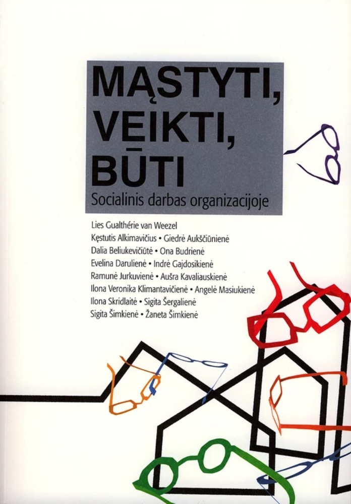 Mąstyti, veikti, būti. Socialinis darbas organizacijoje