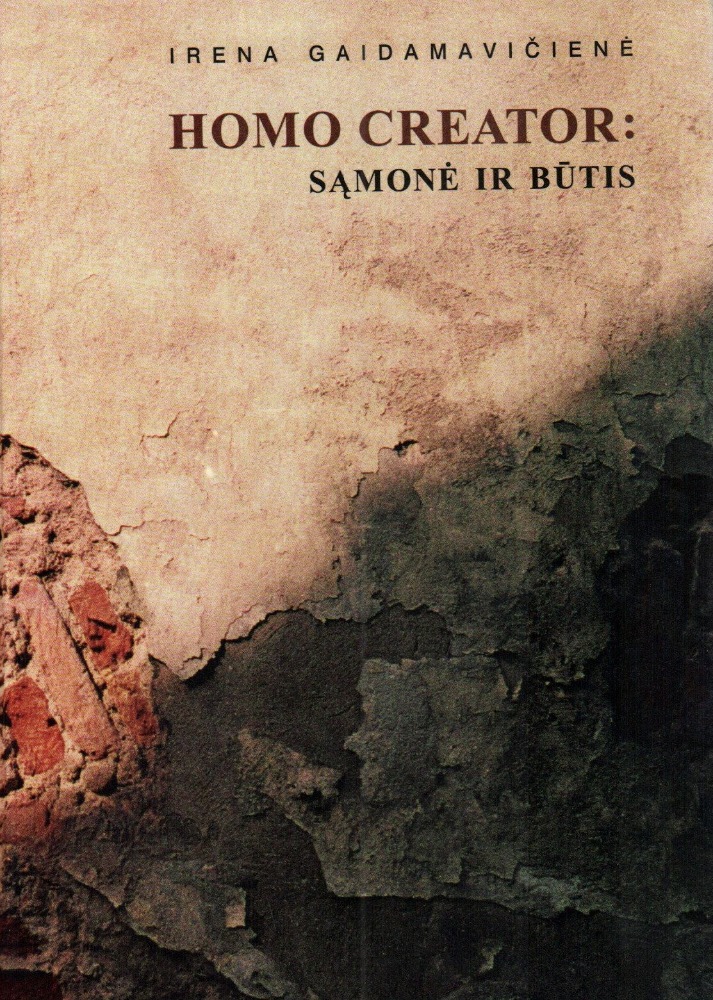 Homo creator: sąmonė ir būtis