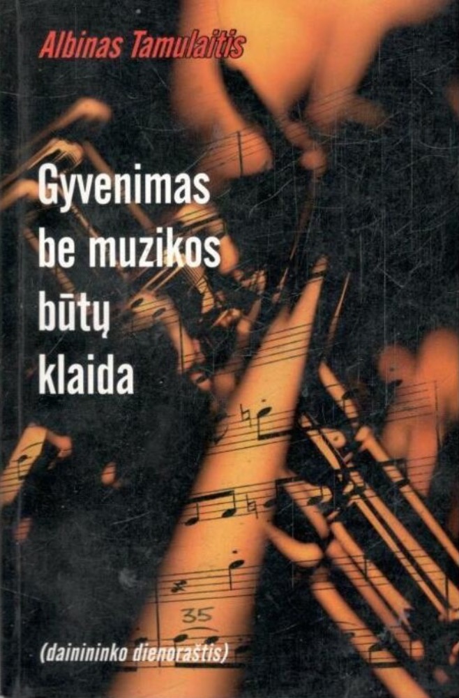Gyvenimas be muzikos būtų klaida