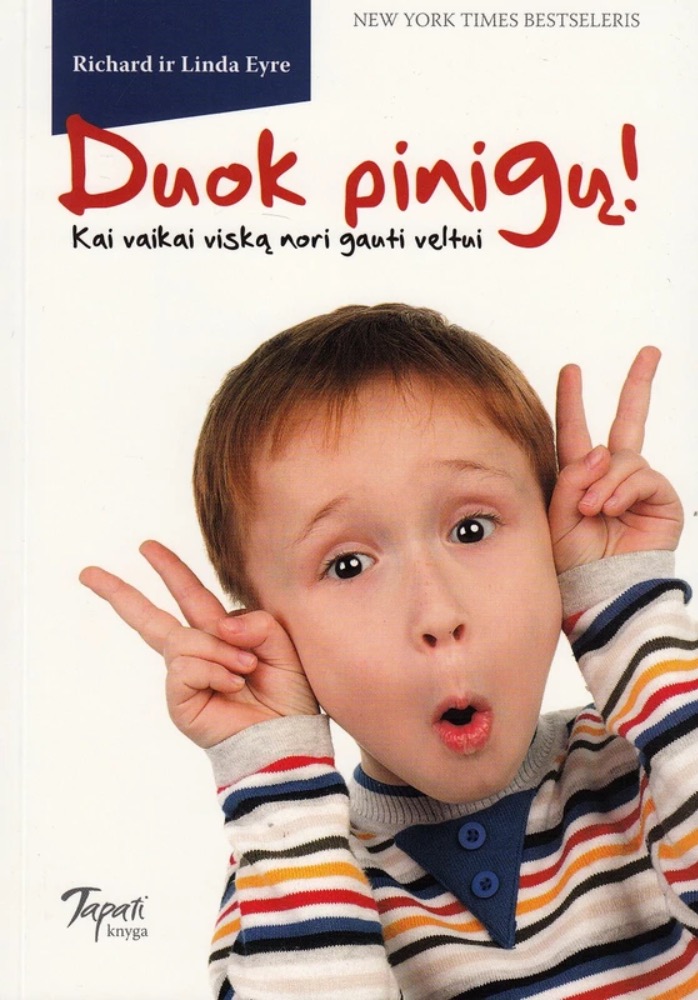 Duok pinigų! Kai vaikai nori viską gauti veltui
