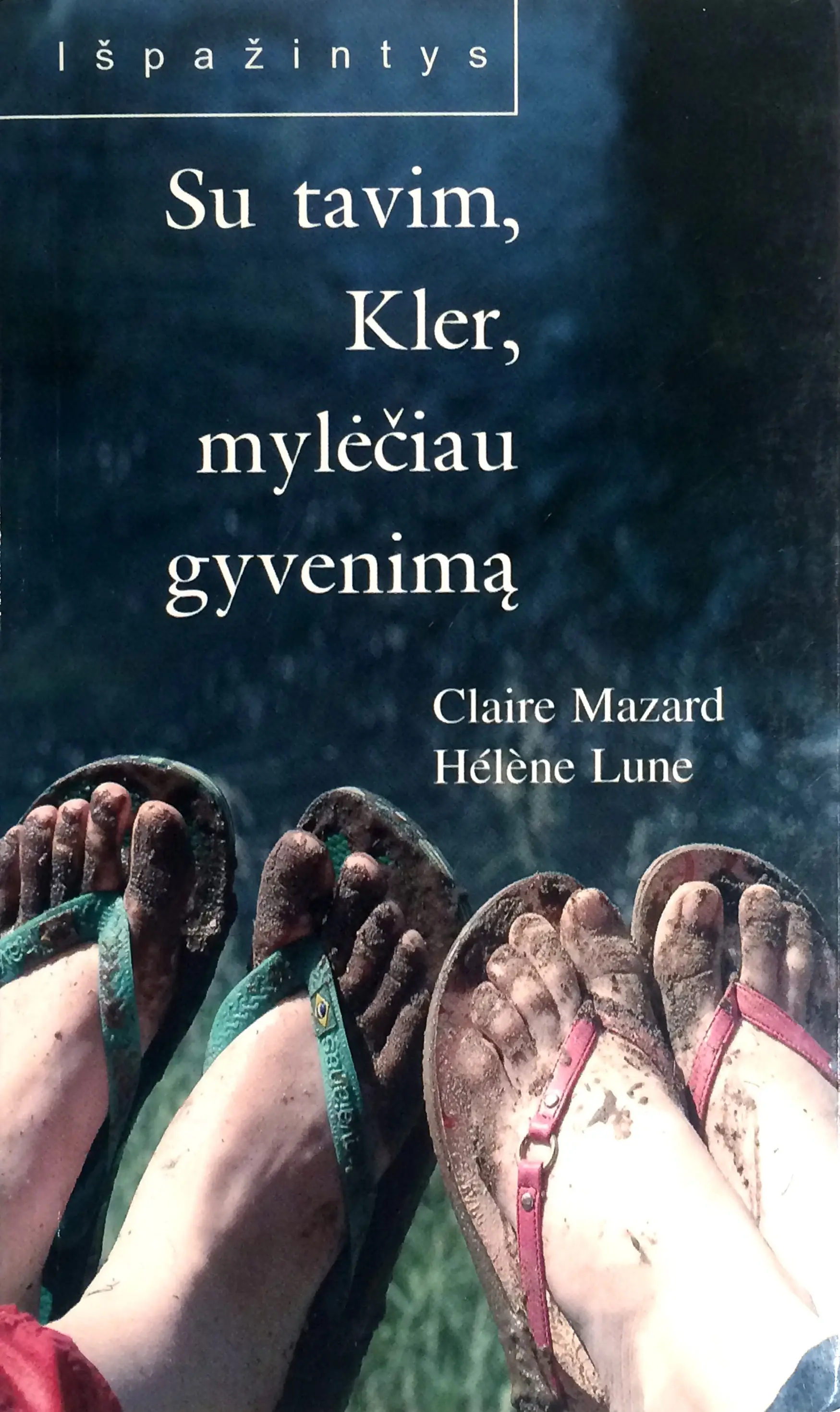 Su tavim, Kler, mylėčiau gyvenimą